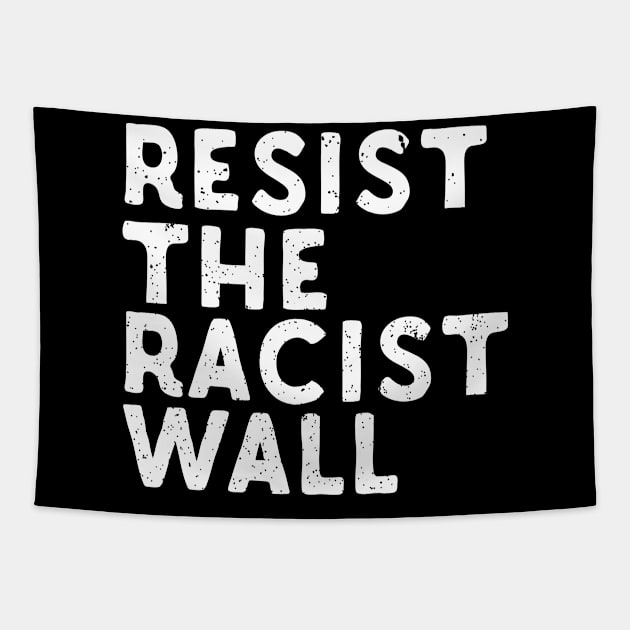 Resist The Racist Wall Tapestry by Eugenex