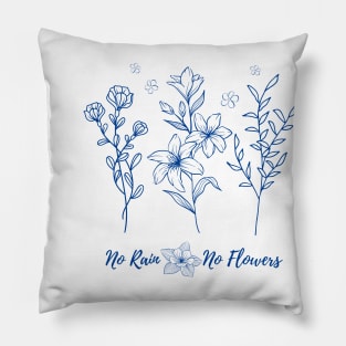 No Rain No Flowers T-shirts Pillow