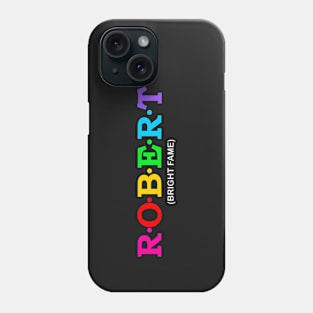 Robert - Bright Fame. Phone Case