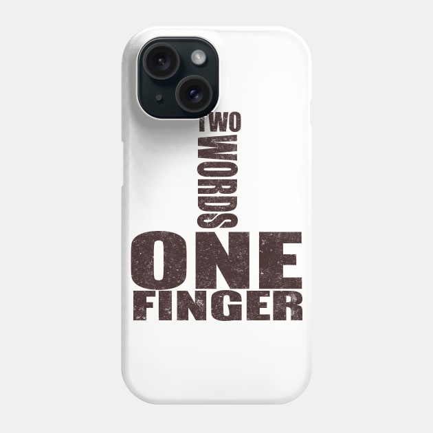 Two Words One Finger Phone Case by VintageArtwork