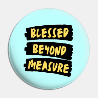 Blessed Beyond Measure | Christian Typography Pin