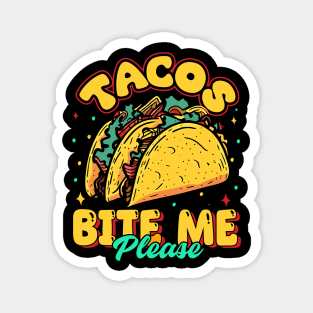 Tacos Bite Me Please Magnet