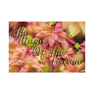 The Magic Of The Season Poinsettias Digital Art T-Shirt