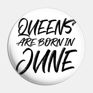 Queens are born in June Pin