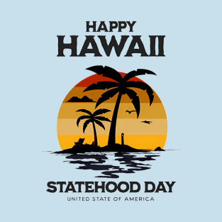 happy hawaii statehood T-Shirt