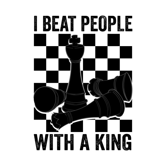 I Beat People With A King Chess by valiantbrotha