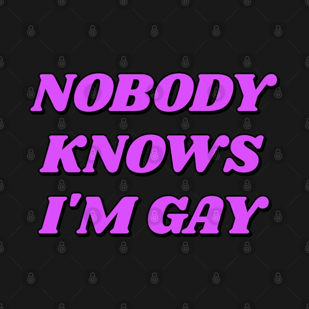 Nobody knows I'm gay by InspireMe