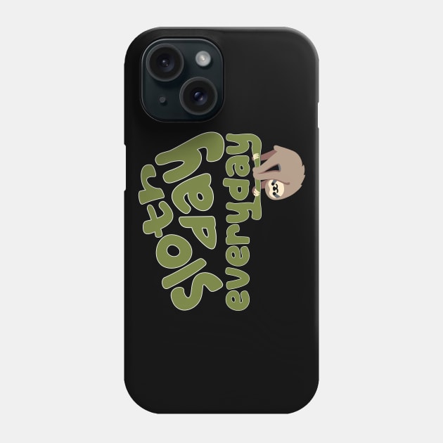 Sloth Day Everyday Phone Case by K0tK0tu