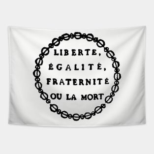 Liberté, Égalité, Fraternité Ou La Mort - Liberty, Equality, Fraternity or Death, French Revolution, Jacobin, Robespierre Tapestry