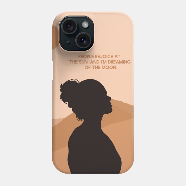 People rejoice at the Sun, and I'm dreaming of the Moon. Phone Case by Magic Inside