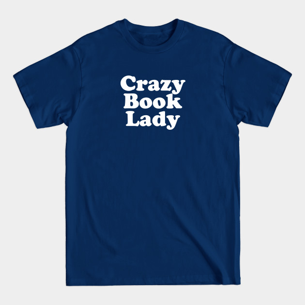 Disover Funny Book Lover Gift For Women Crazy Book Lady - Book Lady - T-Shirt