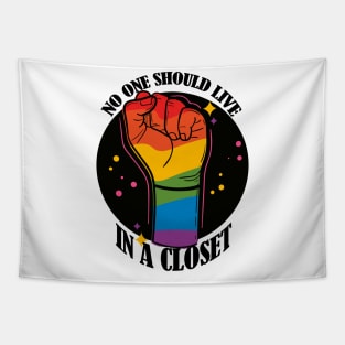 No One Should Live in a Closet- LGBTQIA Rainbow fist Tapestry