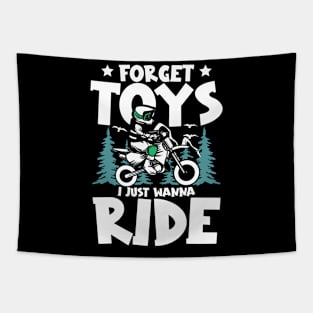 Forget Toys I just Wanna Ride Dirt Bike Tapestry