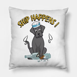 Ship Happens - Funny big dog Pillow