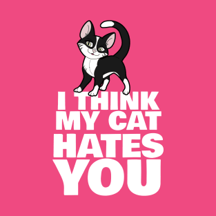I Think My Cat Hates You T-Shirt