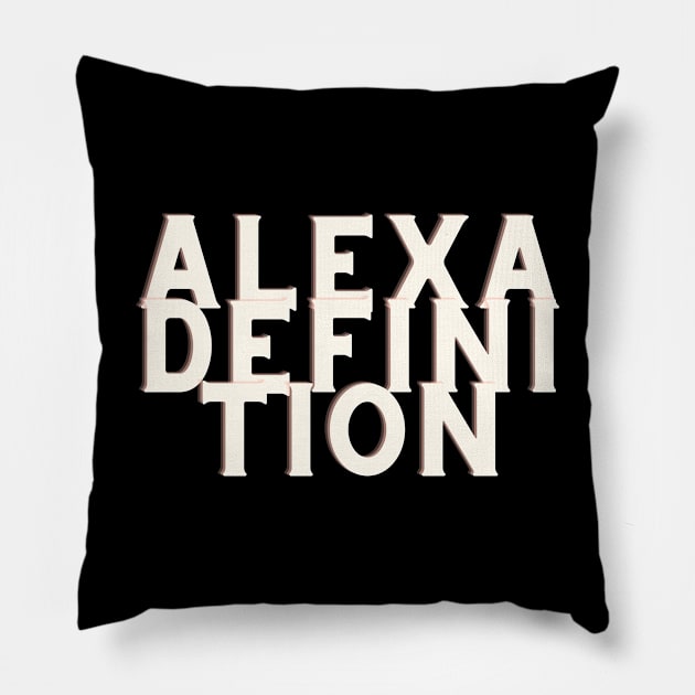 Alexa definition Pillow by pmeekukkuk