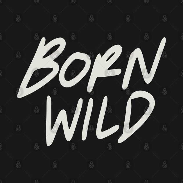 Born Wild by Bitterluck