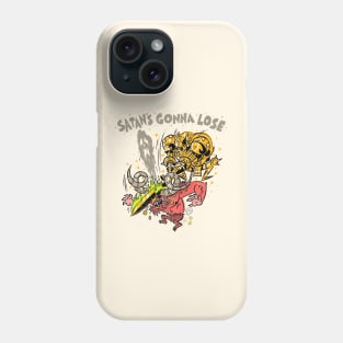 Satan's Gonna Lose Phone Case