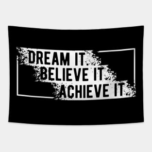 Dream It Believe It Achieve it Tapestry