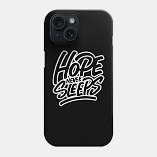 Hope Never Sleeps Phone Case