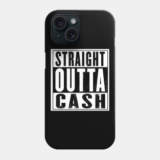 Outta Cash Phone Case