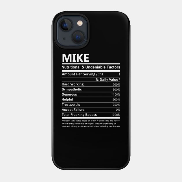 Mike Name T Shirt - Mike Nutritional and Undeniable Name Factors Gift Item Tee - Mike - Phone Case
