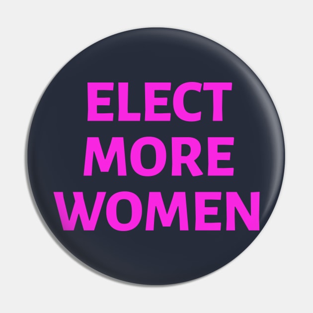 Elect More Women: Pink Pin by SquibInk