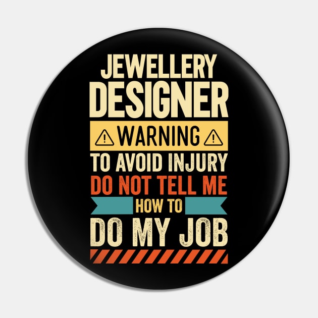 Jewellery Designer Warning Pin by Stay Weird