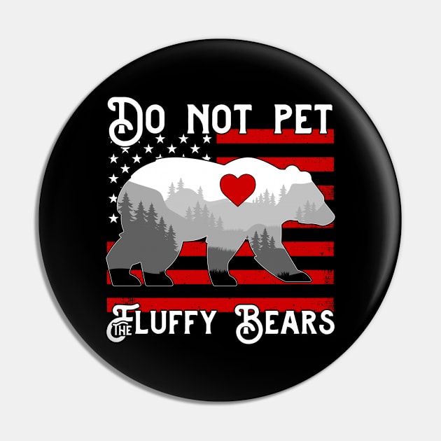 Do Not Pet the Fluffy Bears Pin by Atelier Djeka