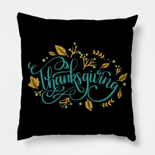 Thanks Giving Thanks Giving Pillow