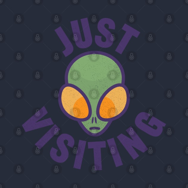 Alien Just Visiting Slogan by Commykaze