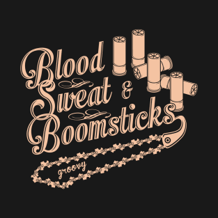 Blood Sweat & Boomsticks T-Shirt