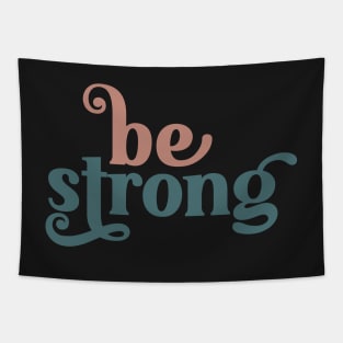 Be Strong Tapestry