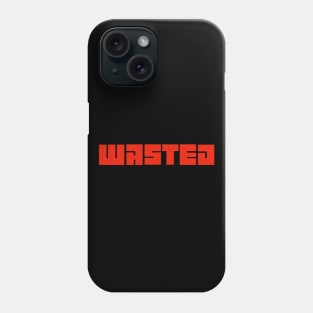 wasted Phone Case