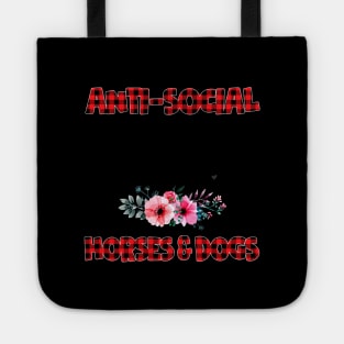 I'm Not Anti Social I Just Prefer Horses And Dogs Tote