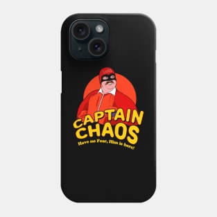 Have no Fear Him Is Here - Captain Chaos Phone Case