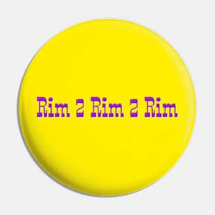 Rim 2 Rim 2 Rim Pin