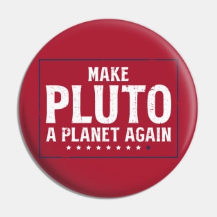 Make Pluto a Planet Again Pin