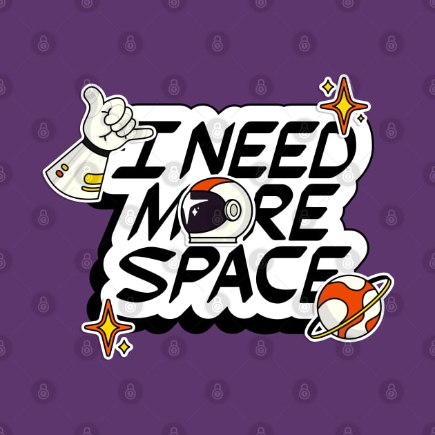 I NEED MORE SPACE by GreatSeries