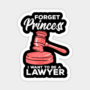 Forget Princess I Want To Be A Lawyer Magnet