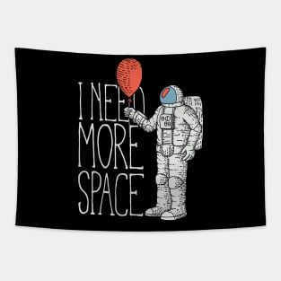 I need more space | T-shirt 😎 Tapestry