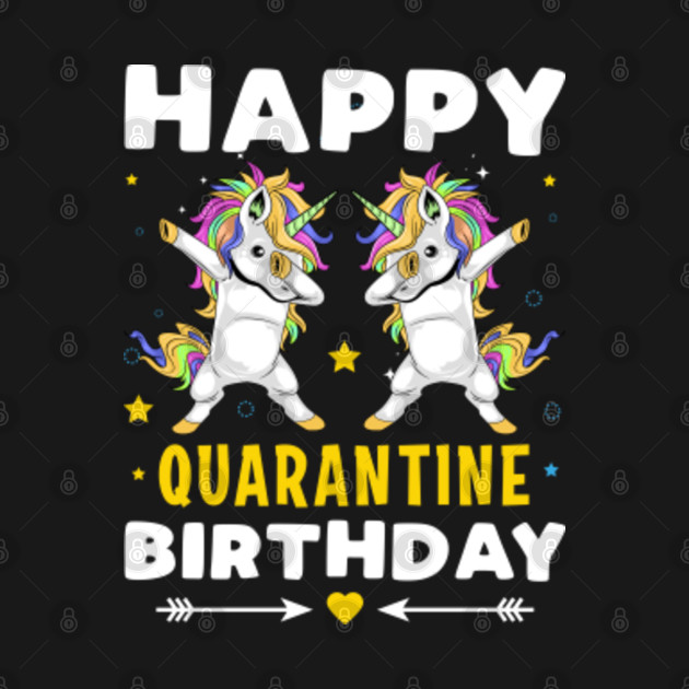 Happy Quarantine Birthday Funny Unicorn Lover Gift - Happy ...