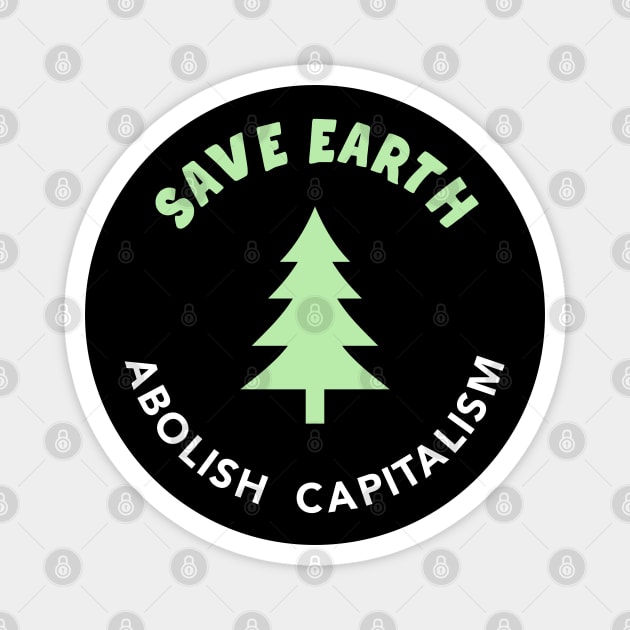 Save Earth - Abolish Capitalism Magnet by Football from the Left