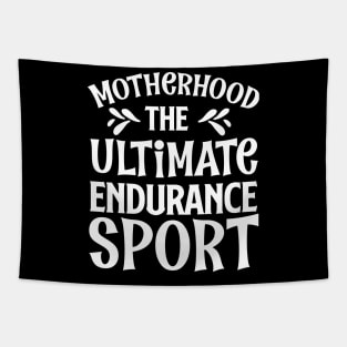 Motherhood The Ultimate Endurance Sport Mothers Day Gift Tapestry