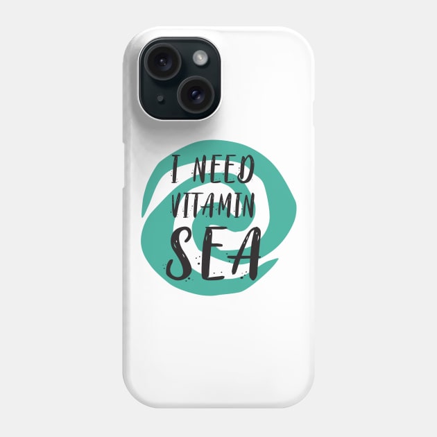 I Need Vitamin Sea Phone Case by tinkermamadesigns