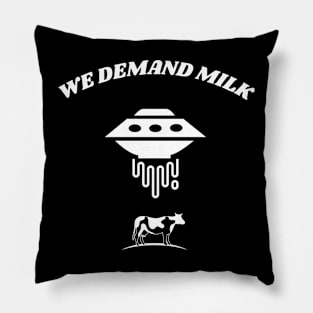 WE DEMAND MILK Pillow