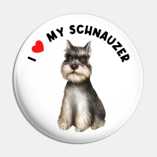 I Love My Schnauzer Cute Schnauzer Puppy Dog Art Pin