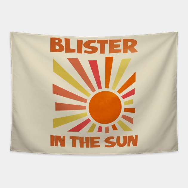 BLISTER IN THE SUN Tapestry by KIMIDIGI