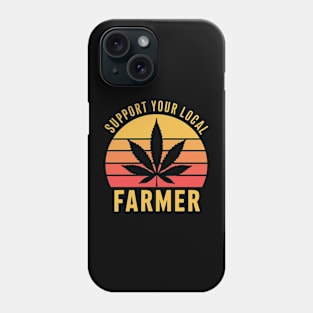 Support Your Local Farmer Retro Marijuana Cannabis Phone Case