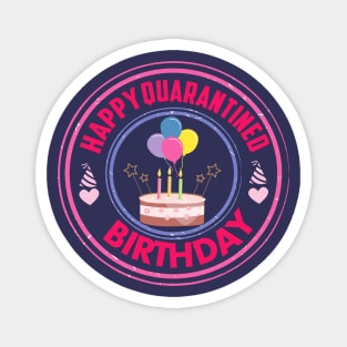 happy quarantined birthday 2020 quarantined birthday gift Magnet